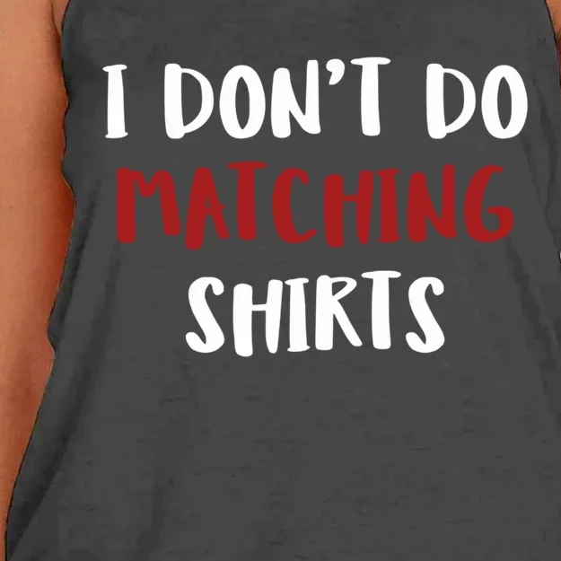 I Don't Do Matching Shir Ts Cool Gift Women's Knotted Racerback Tank