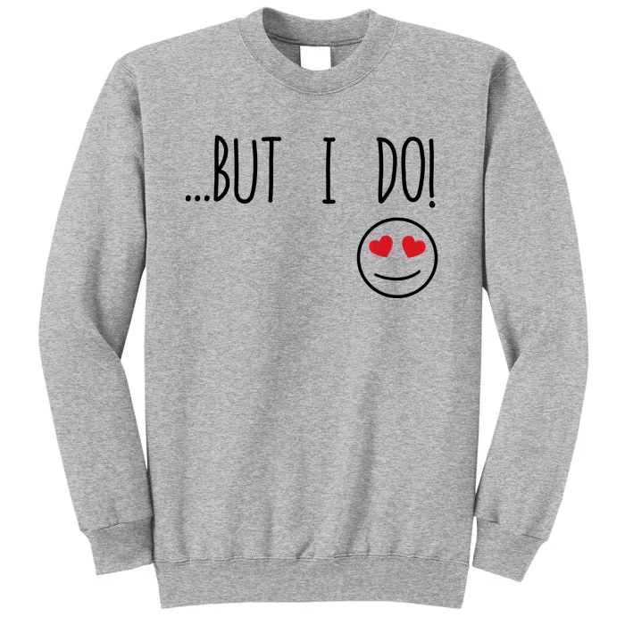 I Don't Do Matching Gift But I Do Funny Gift Funny Matching Couple Funny Gift Tall Sweatshirt