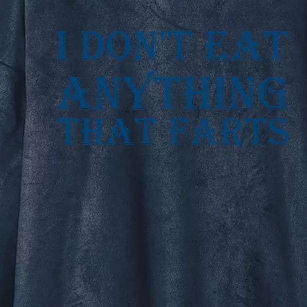 I Don't Eat Anything That Farts Gift Hooded Wearable Blanket