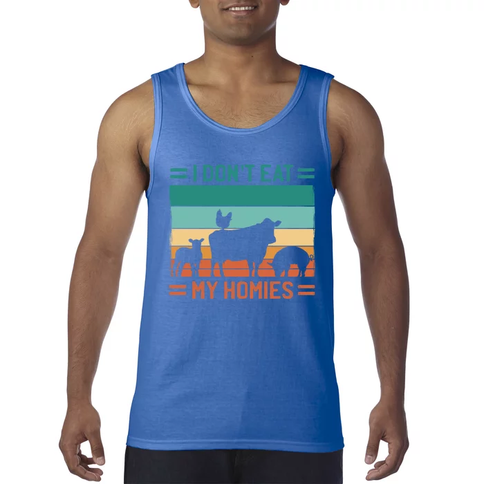 I Dont Eat My Homies Vegan Vegetarian Save Animals Great Gift Tank Top