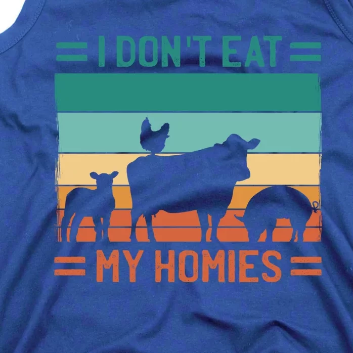 I Dont Eat My Homies Vegan Vegetarian Save Animals Great Gift Tank Top