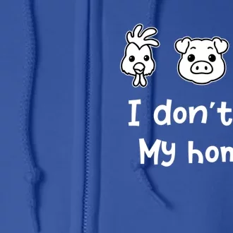 I Dont Eat My Homies Vegetarian Vegan Great Gift Full Zip Hoodie