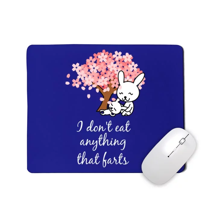 I Don’t Eat Anything That Farts Vegan Gift Mousepad