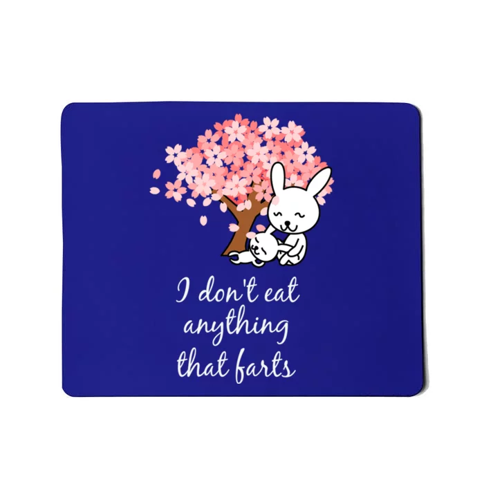 I Don’t Eat Anything That Farts Vegan Gift Mousepad