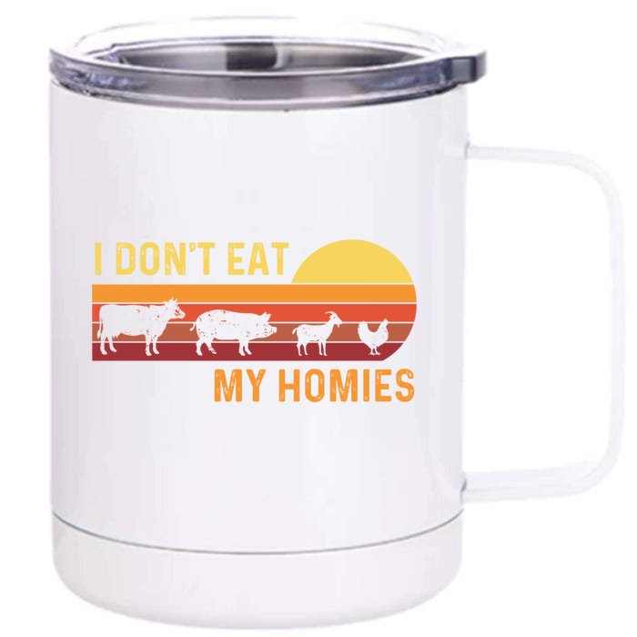 I Dont Eat My Homies Vintage Animals Vegetarian Nutrition Funny Gift Front & Back 12oz Stainless Steel Tumbler Cup