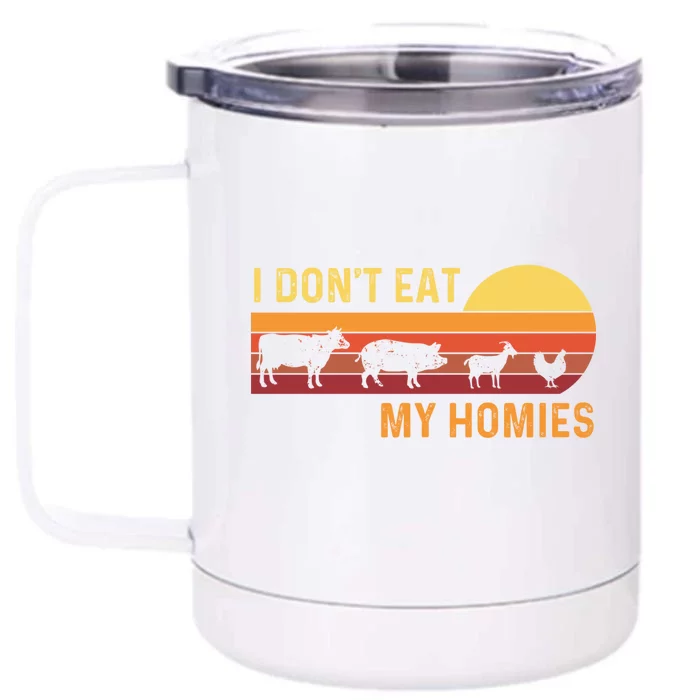 I Dont Eat My Homies Vintage Animals Vegetarian Nutrition Funny Gift Front & Back 12oz Stainless Steel Tumbler Cup