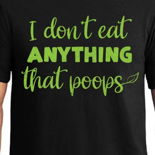 I Dont Eat Anything That Poops Vegan Plant Based Food Meaningful Gift Pajama Set