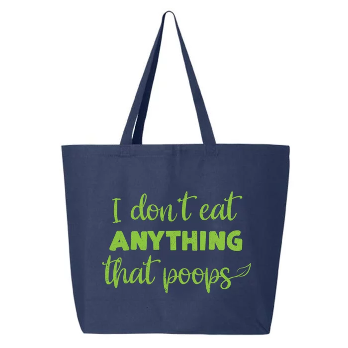 I Dont Eat Anything That Poops Vegan Plant Based Food Meaningful Gift 25L Jumbo Tote