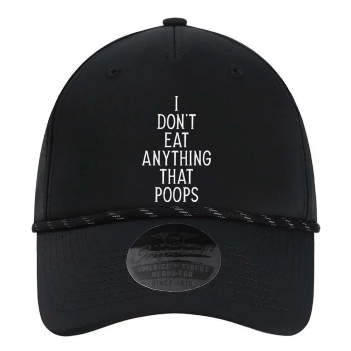 I Dont Eat Anything That Poops Funny Vegan Gift Performance The Dyno Cap