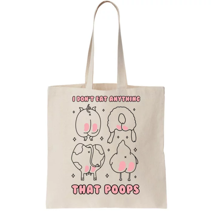 I Dont Eat Anything That Poops Funny Vegan Vegetarian Gift Tote Bag