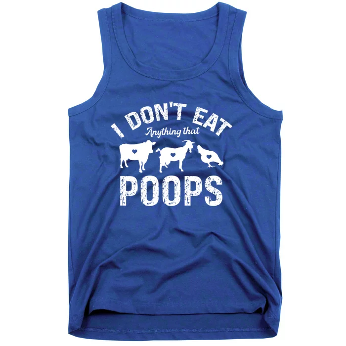 I Dont Eat Anything That Poops Go Vegan Veganism Veggies Gift Tank Top