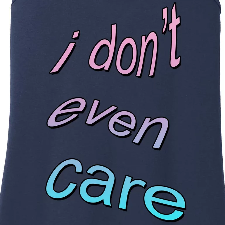 I Don't Even Care Ladies Essential Tank