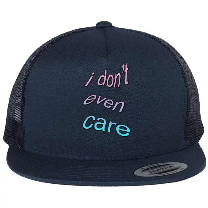 I Don't Even Care Flat Bill Trucker Hat