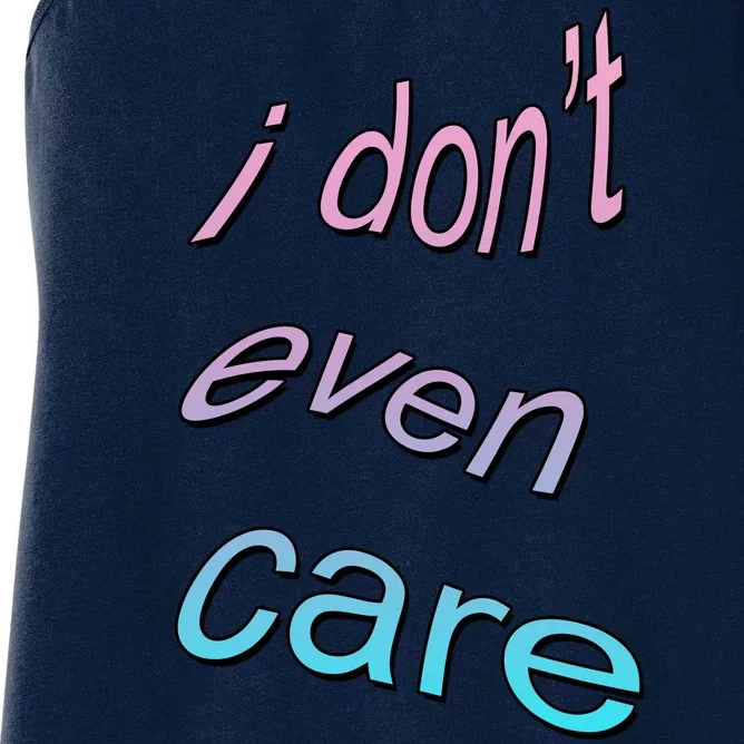 I Don't Even Care Women's Racerback Tank