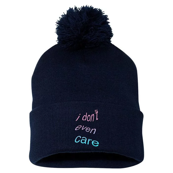 I Don't Even Care Pom Pom 12in Knit Beanie