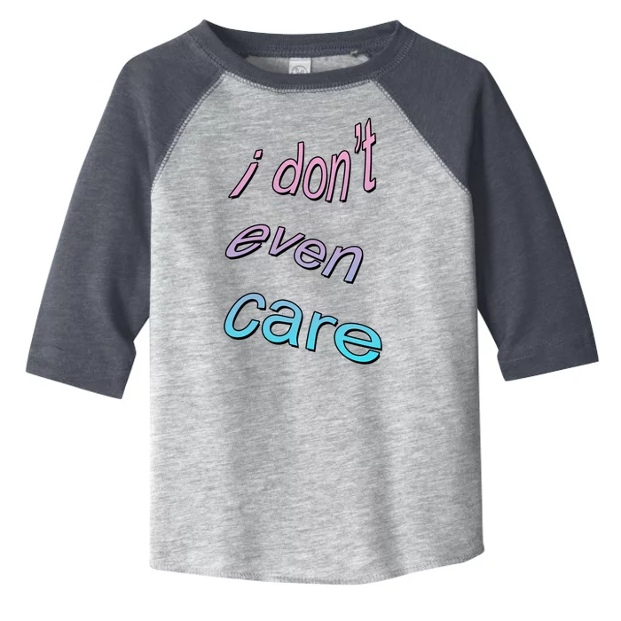 I Don't Even Care Toddler Fine Jersey T-Shirt