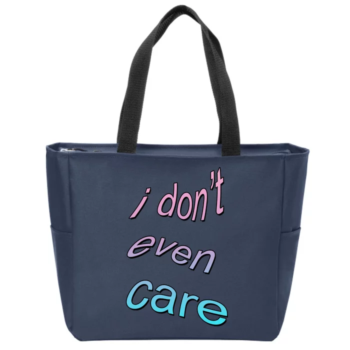 I Don't Even Care Zip Tote Bag