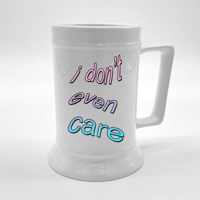 I Don't Even Care Front & Back Beer Stein