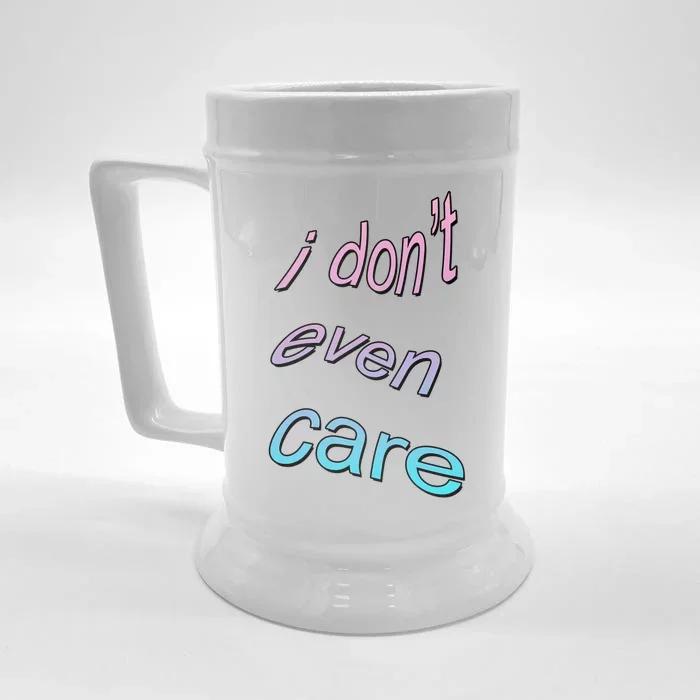 I Don't Even Care Front & Back Beer Stein