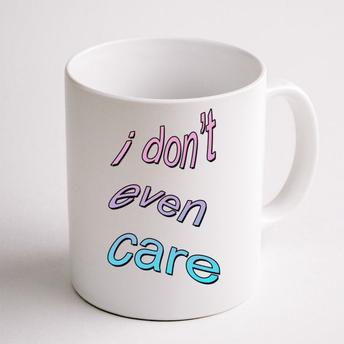 I Don't Even Care Front & Back Coffee Mug