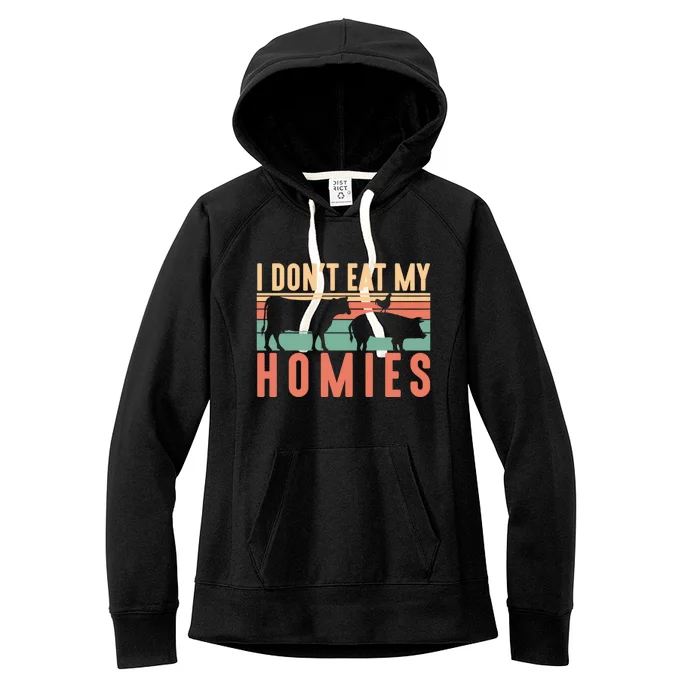 I Dont Eat My Homies Funny Veganism Food Gift Women's Fleece Hoodie