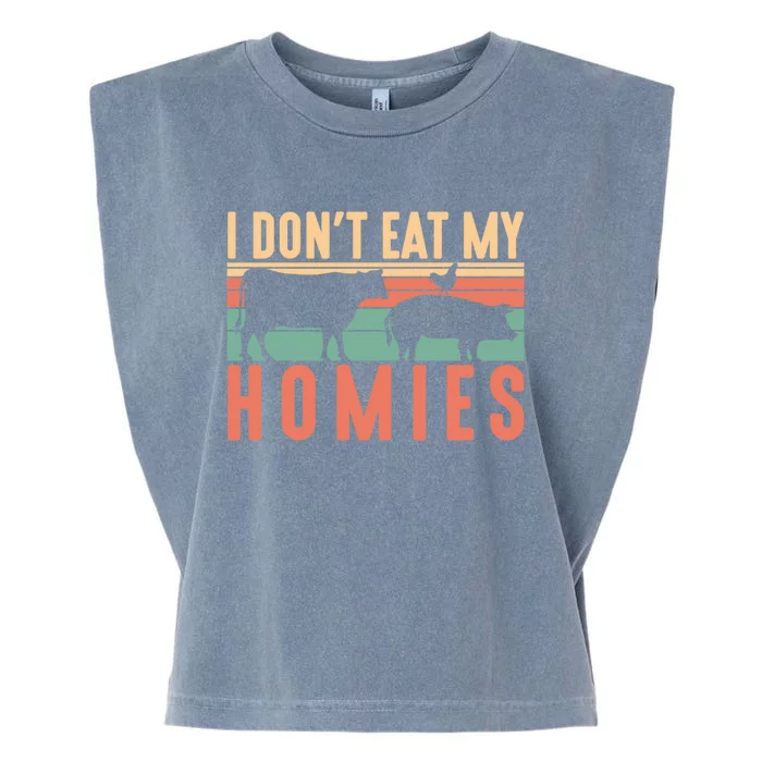 I Dont Eat My Homies Funny Veganism Food Gift Garment-Dyed Women's Muscle Tee