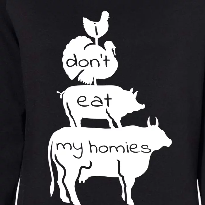 I Dont Eat My Homies Vegan And Vegetarian Gift Womens California Wash Sweatshirt