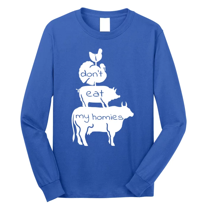 I Dont Eat My Homies Vegan And Vegetarian Gift Long Sleeve Shirt