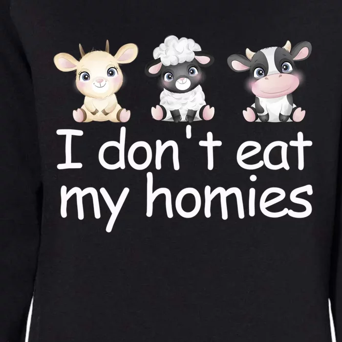 I Dont Eat My Homies Vegetarian Funny Vegan Love Animals Cool Gift Womens California Wash Sweatshirt