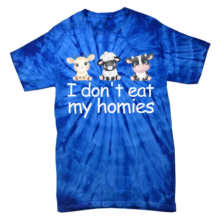 I Dont Eat My Homies Vegetarian Funny Vegan Love Animals Cool Gift Tie-Dye T-Shirt