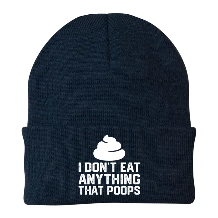 I Dont Eat Anything That Poops Vegan Plantgiftbased Diet Cool Gift Knit Cap Winter Beanie