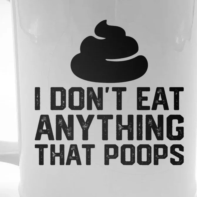 I Dont Eat Anything That Poops Vegan Plantgiftbased Diet Cool Gift Front & Back Beer Stein