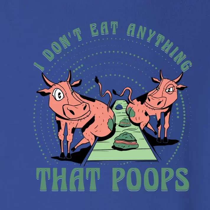 I Dont Eat Anything That Poops Vegan Vegan Funny Saying Cool Gift Toddler Long Sleeve Shirt