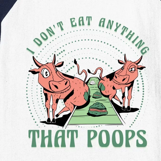 I Dont Eat Anything That Poops Vegan Vegan Funny Saying Cool Gift Baseball Sleeve Shirt