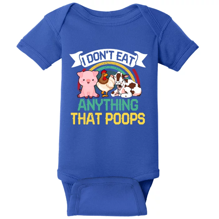 I Dont Eat Anything That Poops Vegans Gift Baby Bodysuit