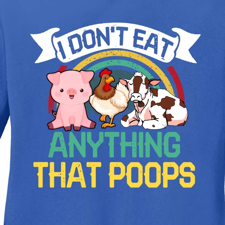 I Dont Eat Anything That Poops Vegans Gift Ladies Long Sleeve Shirt