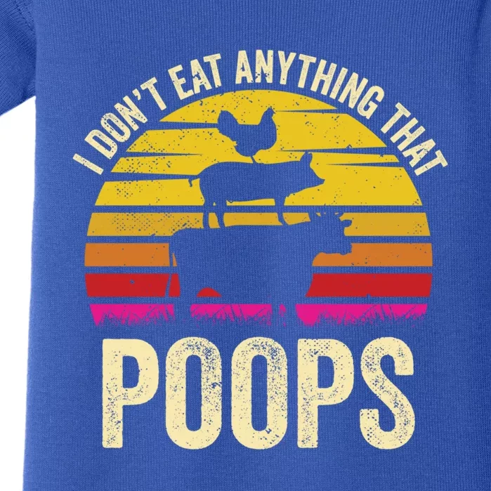 I Dont Eat Anything That Poops Vegetarian Vegan Gift Baby Bodysuit