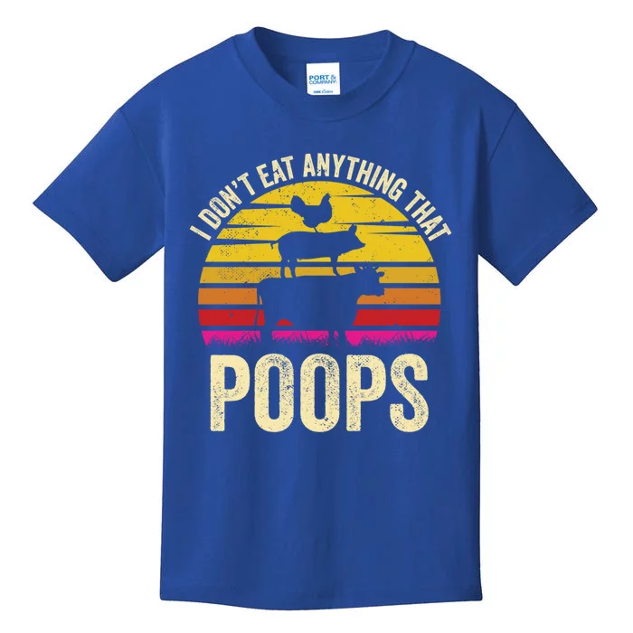 I Dont Eat Anything That Poops Vegetarian Vegan Gift Kids T-Shirt