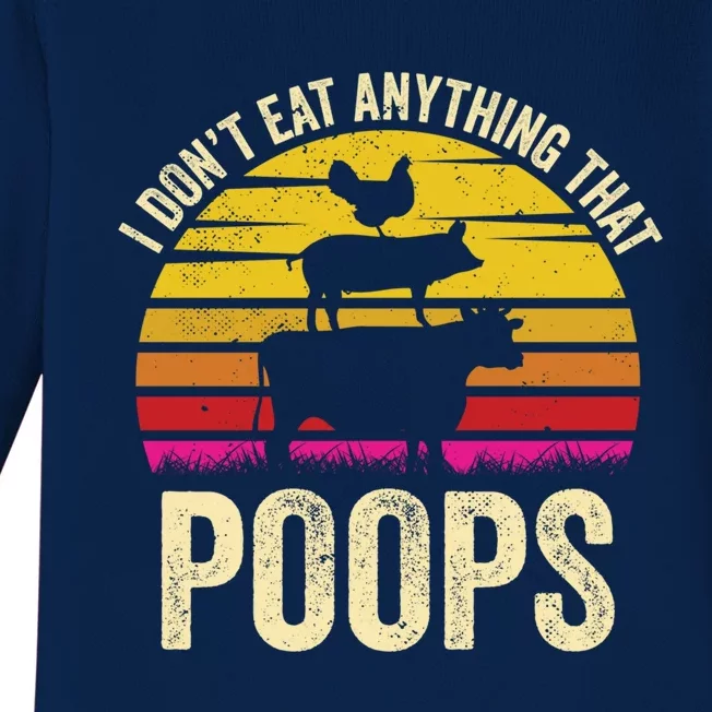 I Dont Eat Anything That Poops Vegetarian Vegan Gift Baby Long Sleeve Bodysuit