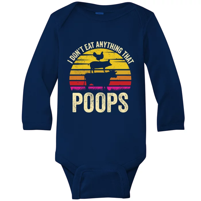 I Dont Eat Anything That Poops Vegetarian Vegan Gift Baby Long Sleeve Bodysuit