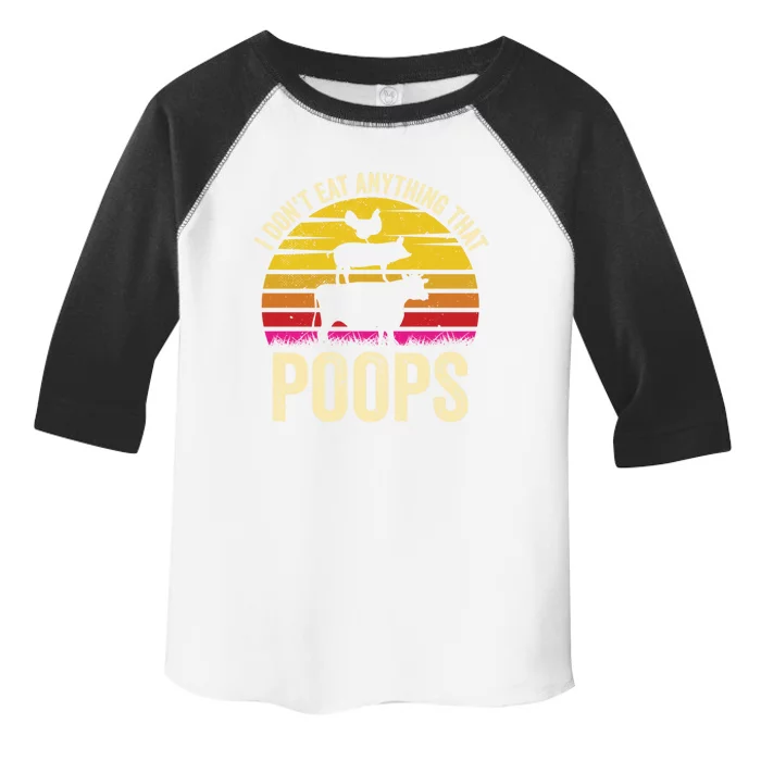 I Dont Eat Anything That Poops Vegetarian Vegan Gift Toddler Fine Jersey T-Shirt