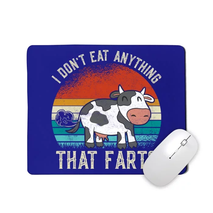 I Dont Eat Anythings That Farts Funny Veganism Veggie Gift Mousepad