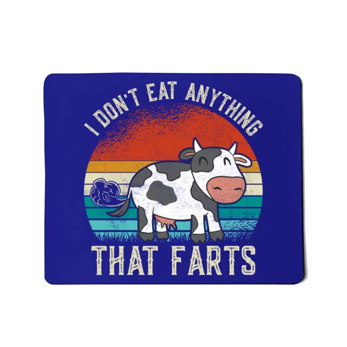 I Dont Eat Anythings That Farts Funny Veganism Veggie Gift Mousepad