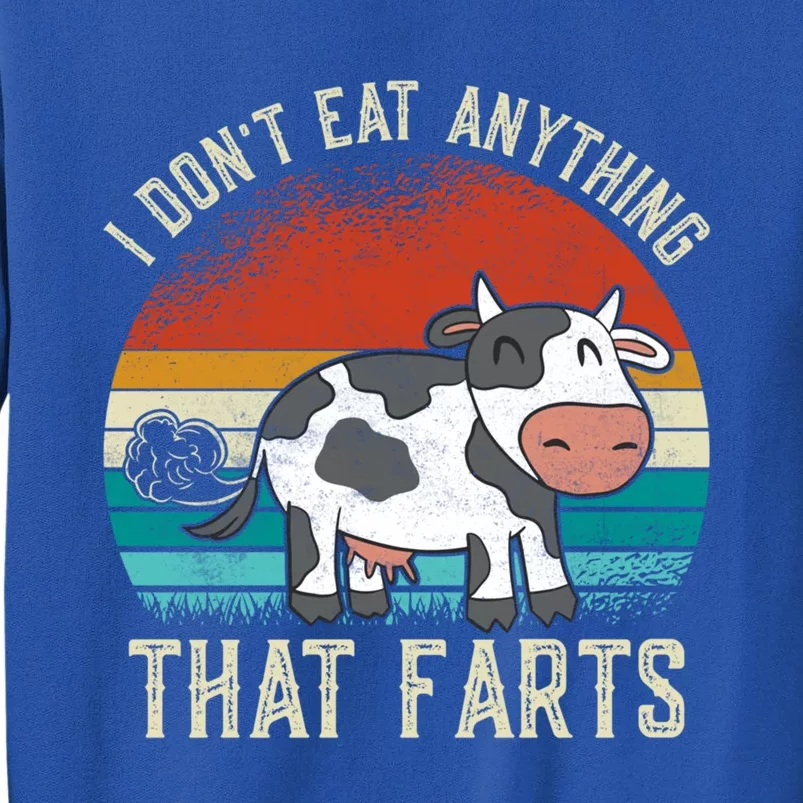 I Dont Eat Anythings That Farts Funny Veganism Veggie Gift Tall Sweatshirt