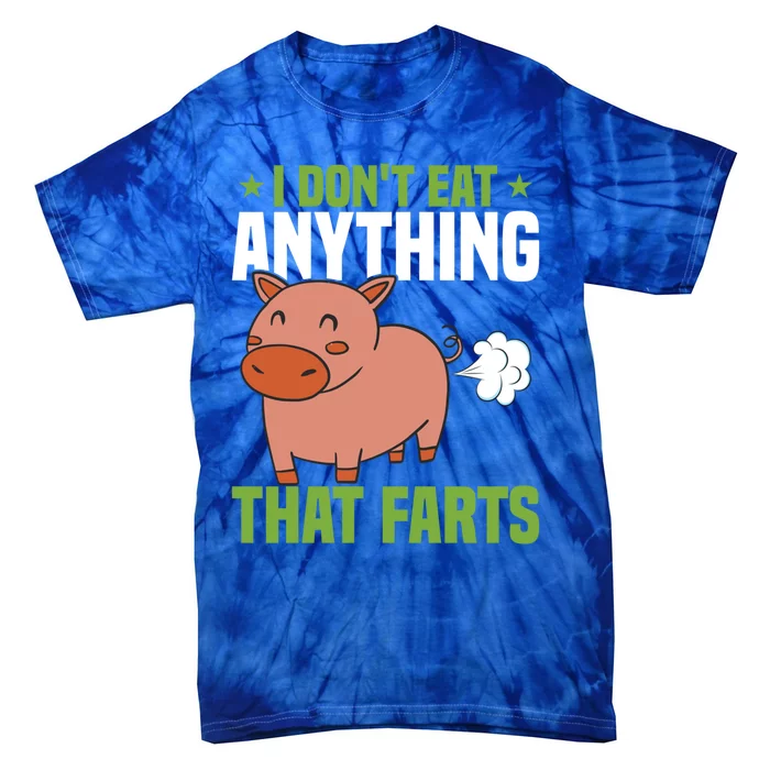 I Dont Eat Anythings That Farts Veggie Funny Veganism Funny Gift Tie-Dye T-Shirt