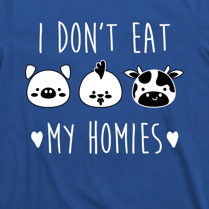 I Dont Eat My Homies Great Gift Vegan And Vegetarian Gift T-Shirt