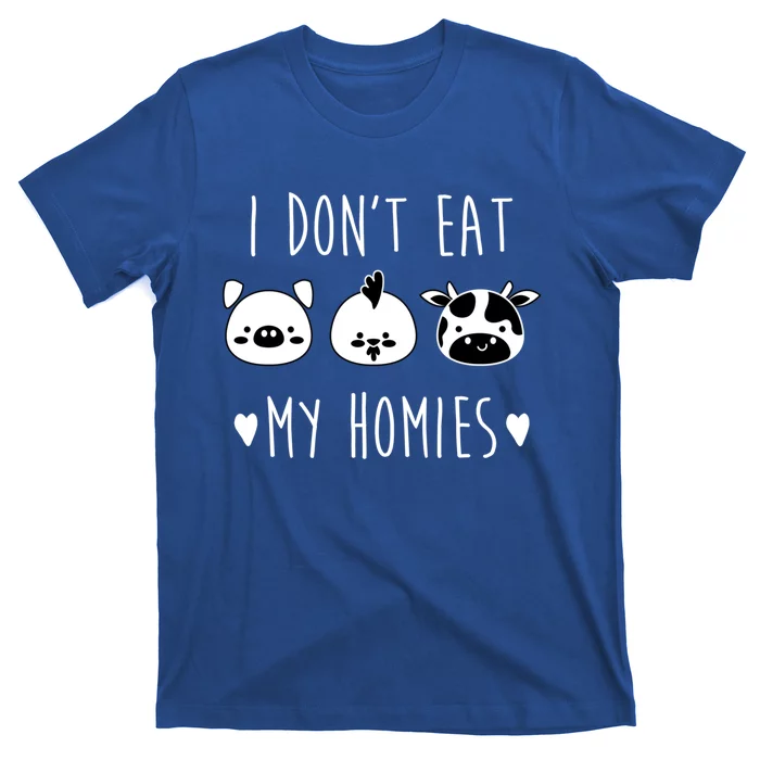 I Dont Eat My Homies Great Gift Vegan And Vegetarian Gift T-Shirt