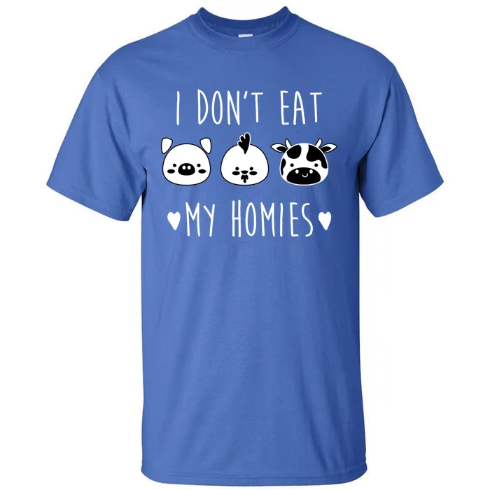 I Dont Eat My Homies Great Gift Vegan And Vegetarian Gift Tall T-Shirt