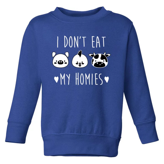 I Dont Eat My Homies Great Gift Vegan And Vegetarian Gift Toddler Sweatshirt