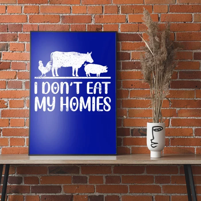 I Dont Eat My Homies Animals Lover Funny Vegan Vegetarian Gift Poster